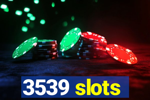 3539 slots